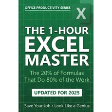 (영문도서)The 1-Hour Excel Master: The 20% of Formulas That Do 80% of the Work Paperback, Independently Published, English, 9798278372585