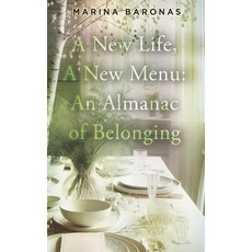 (영문도서)A New Life A New Menu: An Almanac of Belonging Hardcover, Crafted by Soul LLC, English, 9798218775803