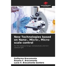 (영문도서) New Technologies based on Nano- Micro- Micro-scale control Paperback, Our Knowledge Publishing, English, 9786208577964
