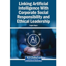 (영문도서)Linking Artificial Intelligence With Corporate Social Responsibility and Ethical... Paperback, Igi Global Scientific Publi..., English, 9798369351789
