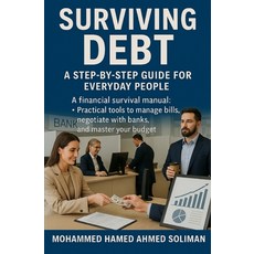 (영문도서)Surviving Debt: A Step-by-Step Guide for Everyday People Paperback, Independently Published, English, 9798270379629