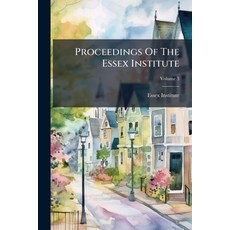 (英文圖書)Proceedings Of The Essex Institute; Volume 5 平裝版, Nabu Press, English