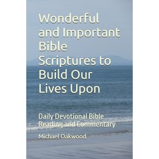 (영문도서)Wonderful and Important Bible Scriptures to Build Our Lives Upon: Daily Devotion... Paperback, Independently Published, English, 9798285514701