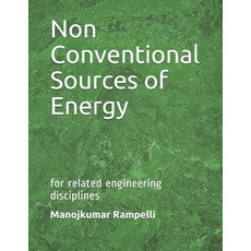 (영문도서) Non Conventional Sources of Energy: for related engineering disciplines Paperback, Independently Published, English, 9781791638412
