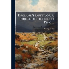 (英文圖書)England's Safety or A Bridle to the French King ... 平裝版, Nabu Press, English, Paperback