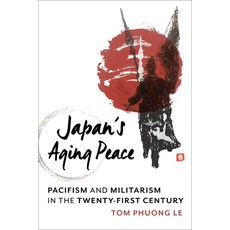 Japan's Aging Peace: Pacifism and Militarism in the Twenty-First Century Hardcover, Columbia University Press, English, 9780231199780