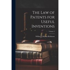 (영문도서) The Law of Patents for Useful Inventions; Volume 3 Paperback, Legare Street Press, English, 9781021932419