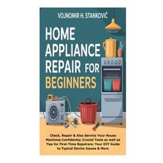 (英文圖書)Home Appliance Repair for Beginners: Check Repair &Also Service Your House Mach... 平裝版, Independently Published, 英文