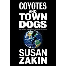 (英文圖書)Coyotes and Town Dogs: Earth First! and the Environmental Movement 平裝版, Markham Press, 英文