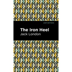 (영문도서) The Iron Heel Paperback, Mint Editions, English, 9781513270098