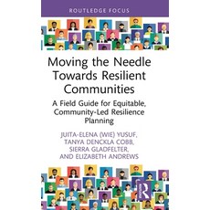 (영문도서)Moving the Needle Towards Resilient Communities: A Field Guide for Equitable Co... Hardcover, Routledge, English, 9781032979328 Routledge, English, 9781032979328