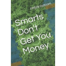 (英文圖書)Smarts Don't Get You Money 平裝版, Independently Published, 英文
