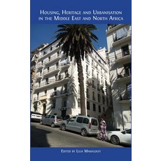 (영문도서)Housing Heritage and Urbanisation in the Middle East and North Africa Hardcover, Open Book Publishers, English, 9781805115625