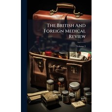 (영문도서)The British And Foreign Medical Review Hardcover, Hutson Street Press, English, 9781024299892
