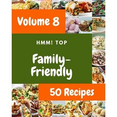(영문도서) Hmm! Top 50 Family-Friendly Recipes Volume 8: An One-of-a-kind Family-Friendly Cookbook Paperback, Independently Published, English, 9798511126838