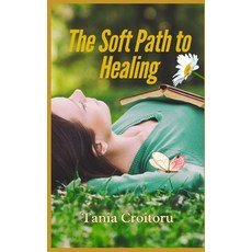 (英文圖書)The Soft Path to Healing 平裝版, Independently Published, 英文