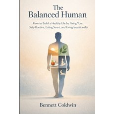 (영문도서)The Balanced Human Paperback, Independently Published, English, 9798241332844