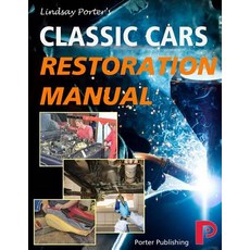 Classic Cars Restoration Manual: Lindsay Porter's Paperback, Porter Publishing Ltd, English, 9781899238514