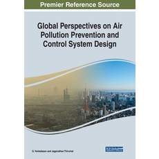 Global Perspectives on Air Pollution Prevention and Control System Design Paperback, Engineering Science Reference