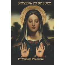 (영문도서) Novena to St.Lucy Paperback, Independently Published, English, 9798872064527