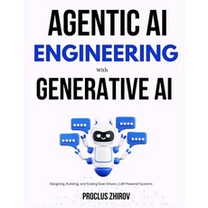 (영문도서)Agentic AI Engineering with Generative AI: Designing Building and Scaling Goal... Paperback, Independently Published, English, 9798266779266