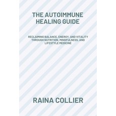 (英文圖書)The Autoimmune Healing Guide: Reclaiming Balance Energy and Vitality Through N... 平裝版, Independently Published, 英文