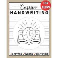 Cursive Handwriting for Teens: Cursive Writing for Young Adults Learn & Practice Writing in Cursive... Paperback, Independently Published
