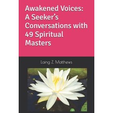 (영문도서) Awakened Voices: A Seeker's Conversations with 49 Spiritual Masters Paperback, Independently Published, English, 9798308611264