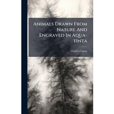 (영문도서)Animals Drawn From Nature And Engraved In Aqua-tinta Hardcover, Hutson Street Press, English, 9781024771770