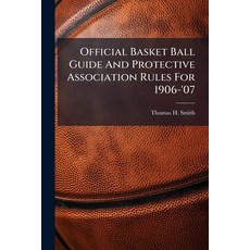 (英文圖書)Official Basket Ball Guide And Protective Association Rules For 1906-'07 平裝版, Hutson Street Press, 英文