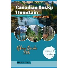 (英文圖書)The Canadian Rocky Mountain National Parks Hiking Guide 2025: Explore Banff Jas... 平裝版, Independently Published, 英文