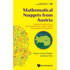 Mathematical Nuggets from Austria: Selected Problems from the Styrian Mid-Secondary School Mathemati... Hardcover, World Scientific Publishing..., English, 9789811219894