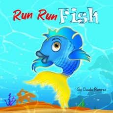Run Run Fish Paperback, Independently Published