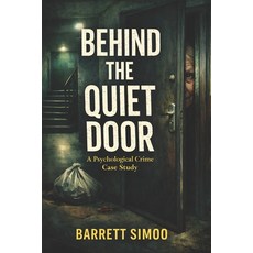 (英文圖書)Behind the Quiet Door: A Psychological Crime Case Study 平裝版, Independently Published, 英文