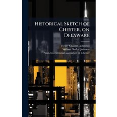 (英文圖書)Historical Sketch of Chester on Delaware 精裝版, Hutson Street Press, 英文