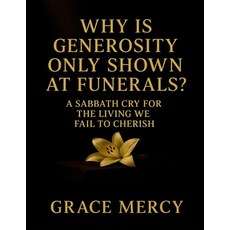 (英文圖書)Why Is Generosity Only Shown At Funerals?: A Sabbath Cry For The Living We Fail... 平裝版, Independently Published, 英文