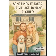 (영문도서)Sometimes It Takes a Village to Make a Child Paperback, Independently Published, English, 9798281480659