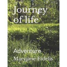 (영문도서)Journey of life: Adventure Paperback, Independently Published, English, 9798268398618