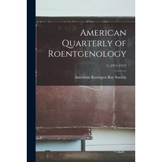 (영문도서) American Quarterly of Roentgenology; 3 (1911-1912) Paperback, Legare Street Press, English, 9781015120105
