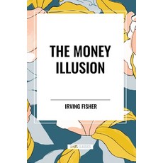 (영문도서) The Money Illusion Paperback, Start Classics, English, 9798880918218