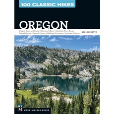(영문도서)100 Classic Hikes: Oregon: Oregon Coast * Coast Range * Western Valleys * Columb... Paperback, Mountaineers Books, English, 9781680516241