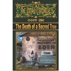 (영문도서) The Dryad Chronicles: Book One: The Death of a Sacred Tree Paperback, Independently Published, English, 9798848665277
