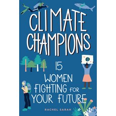 (영문도서) Climate Champions: 15 Women Fighting for Your Future Hardcover, Chicago Review Press, English, 9781641607001