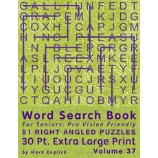 Word Search Book For Seniors: Pro Vision Friendly 51 Right Angled Puzzles 30 Pt. Extra Large Print... Paperback, Independently Published