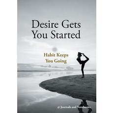 Desire Gets You Started; Habit Keeps You Going Paperback, Speedy Publishing LLC, English, 9781683264484