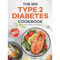 (영문도서) The Big Type 2 Diabetes Cookbook: Simple and Fast Diabetic Friendly Recipes for the Newly Dia... Hardcover, Willie Russo, English, 9781801214827