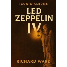 (영문도서)Iconic Albums - Led Zeppelin - Led Zeppelin IV Paperback, Independently Published, English, 9798297118850