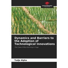 (영문도서)Dynamics and Barriers to the Adoption of Technological Innovations Paperback, Our Knowledge Publishing, English, 9786209932649 Our Knowledge Publishing, English, 9786209932649