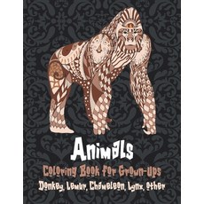 Animals - Coloring Book for Grown-Ups - Donkey Lemur Chameleon Lynx other Paperback, Independently Published