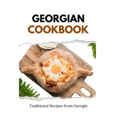 (영문도서) Georgian Cookbook: Traditional Recipes from Georgia Paperback, Independently Published, English, 9798877412026